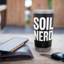 Load image into Gallery viewer, Soil Nerd Dirt Student Agriculture Science Teacher Women Men Stainless Steel Insulated Tumbler
